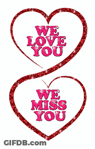 Two Red Hearts With The Words We Love You And We Miss You On Them GIF