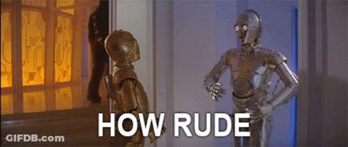 Two Robots Are Standing Next To Each Other With The Words How Rude Written Below Them GIF