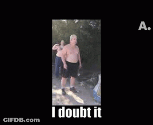 Two Shirtless Men Are Standing Next To Each Other On A Dirt Road And One Of Them Says `` I Doubt It '' . GIF