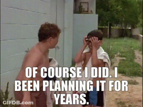 Two Shirtless Men Standing Next To Each Other With The Words Of Course I Did I Been Planning It For Years Below Them GIF