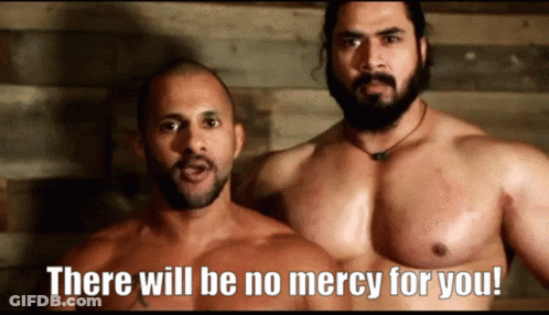 Two Shirtless Men Standing With There Will Be No Mercy For You GIF