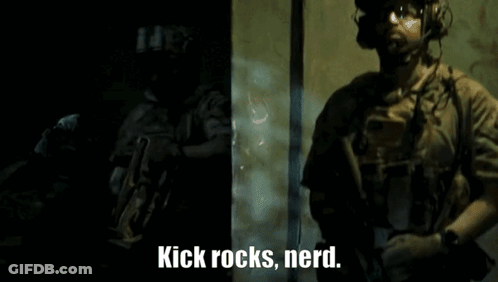 Two Soldiers Are Standing Next To Each Other And One Of Them Is Saying Kick Rocks Nerd . GIF