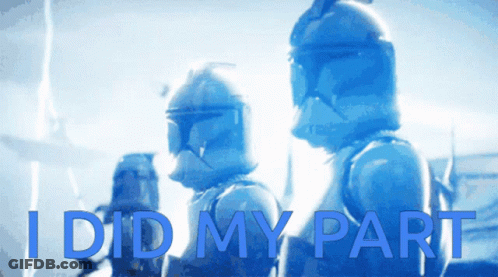 Two Stormtroopers Are Standing Next To Each Other With The Words I Did My Part GIF