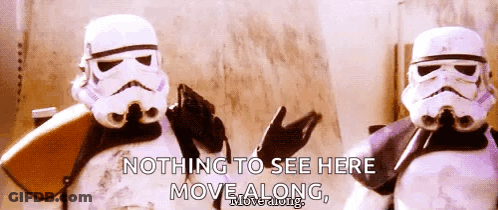 Two Stormtroopers Standing Next To Each Other With The Words " Nothing To See Here Move Along " GIF