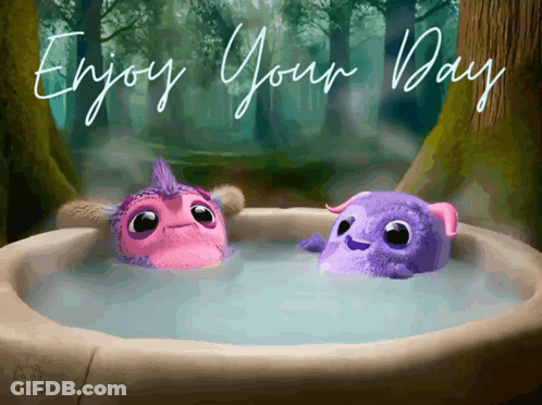 Two Stuffed Animals In A Bathtub With The Words Enjoy Your Day Written Above Them GIF
