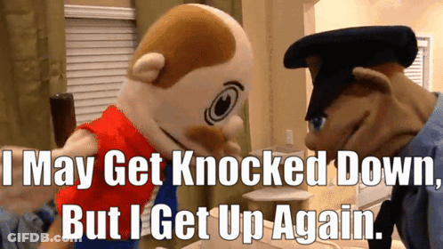 Two Stuffed Animals Saying I May Get Knocked Down But I Get Up Again GIF