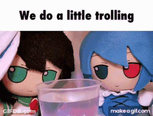Two Stuffed Dolls Are Standing Next To A Cup Of Water With The Words " We Do A Little Trolling " Below Them GIF