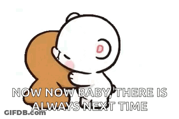 Two Teddies Now Now Baby There Is Always Next Time GIF
