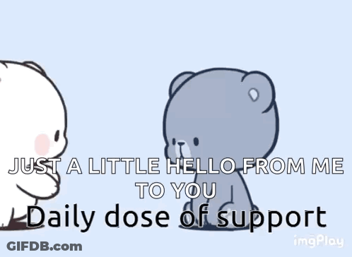 Two Teddy Bears Are Hugging Each Other With The Words Just A Little Hello From Me To You Daily Dose Of Support On The Bo GIF