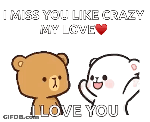Two Teddy Bears Are Standing Next To Each Other With The Words I Miss You Like Crazy My Love I Love You . GIF