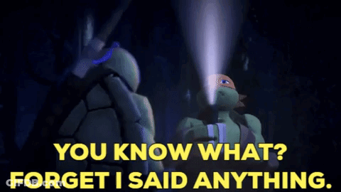 Two Teenage Mutant Ninja Turtles Are Standing Next To Each Other And One Of Them Is Saying " You Know What " GIF