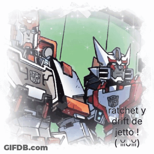 Two Transformers Are Standing Next To Each Other And The Caption Says Ratchet Y Drift De Jetto ! GIF