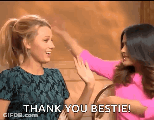 Two Women Are Giving Each Other A High Five And The Words Thank You Bestie Are On The Screen GIF