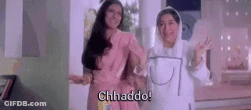 Two Women Are Standing Next To Each Other In A Room And One Of Them Is Saying Chhaddo . GIF
