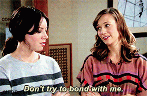 Two Women Standing One Saying Don T Try To Bond GIF
