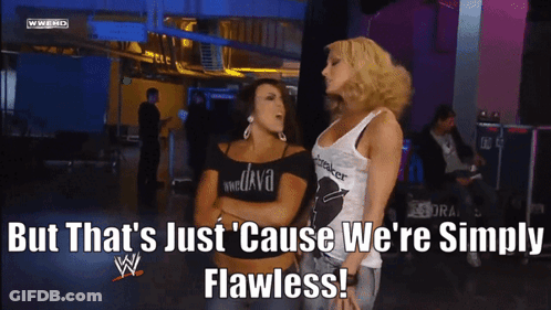 Two Women But That's Just Cause We're Simply Flawless GIF