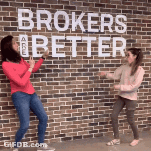 Two Women Dancing In Front Of Brick Wall Saying Brokers Are Better GIF