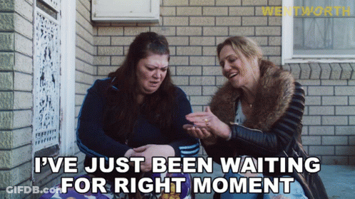 Two Women I've Been Waiting For Right Moment GIF