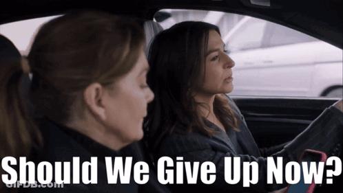 Two Women In Car Should We Give Up Now GIF