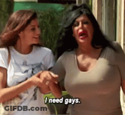 Two Women One Saying I Need Gays GIF