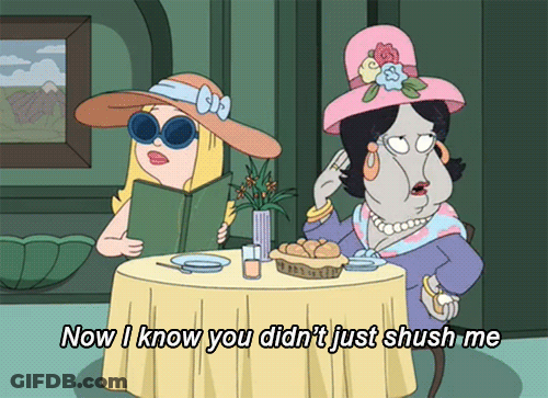 Two Women Sit At A Table With The Words Now I Know You Did N't Just Shush Me Below Them GIF