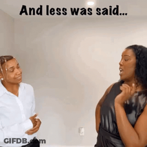 Two Women With And Less Was Said GIF