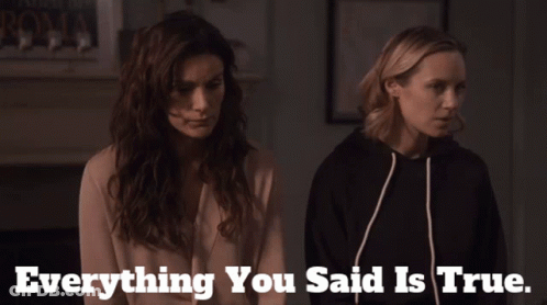 Two Women With Everything You Said Is True GIF