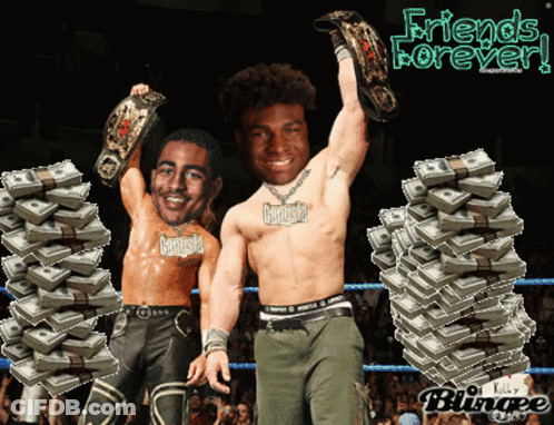 Two Wrestlers Holding Championship Belts With Money And Friends Forever GIF