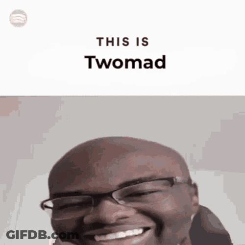 Twomad Spotify GIF