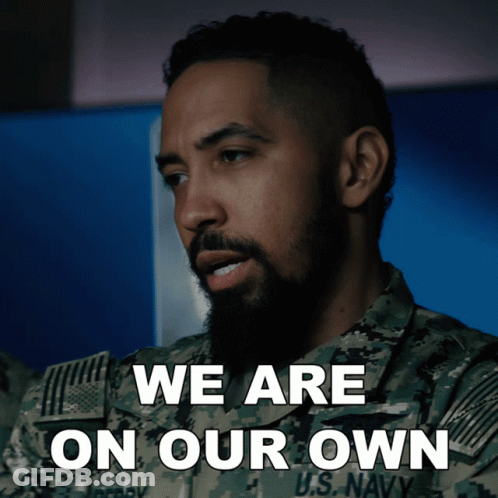 U.S. Navy Man Says We Are On Our Own GIF
