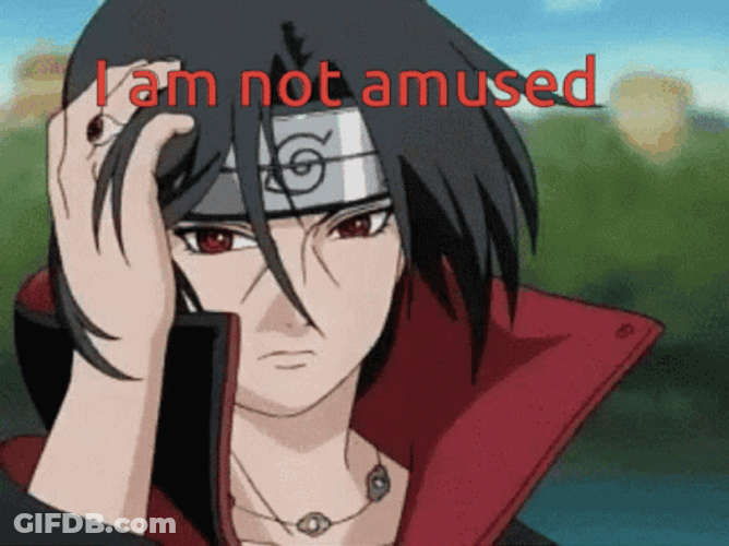 Uchiha Itachi I Am Not Amused GIF