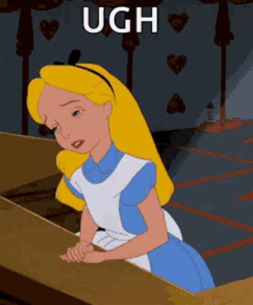 Ugh Dismayed Alice In Wonderland GIF