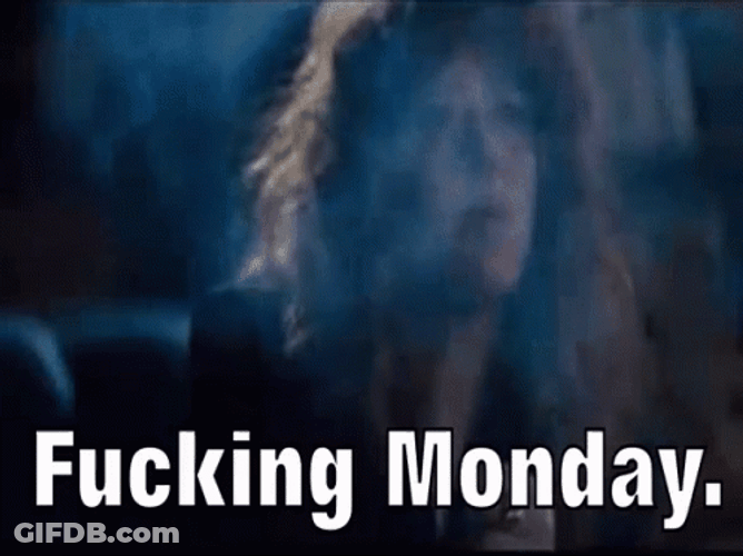 Ugh Monday Of All Days GIF