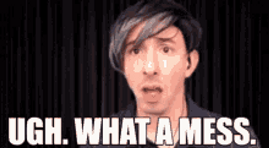 Ugh What A Mess GIF