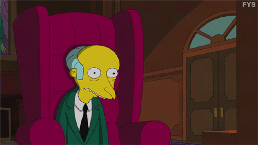 Uh Oh Mr. Burns The Simpsons GIF