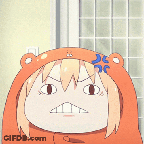 Umaru Annoyed Pissed Off Angry GIF