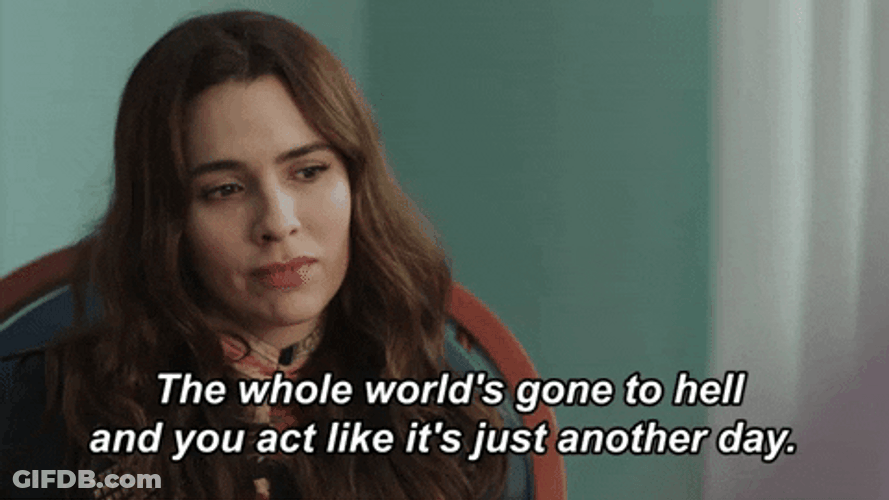 Unbothered Because Whole World's Gone To Hell GIF