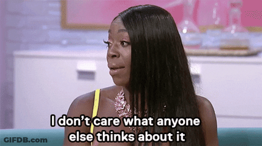 Unbothered Don't Care What Anyone Else Thinks GIF