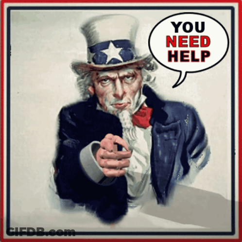 Uncle Sam Saying You Need Help GIF