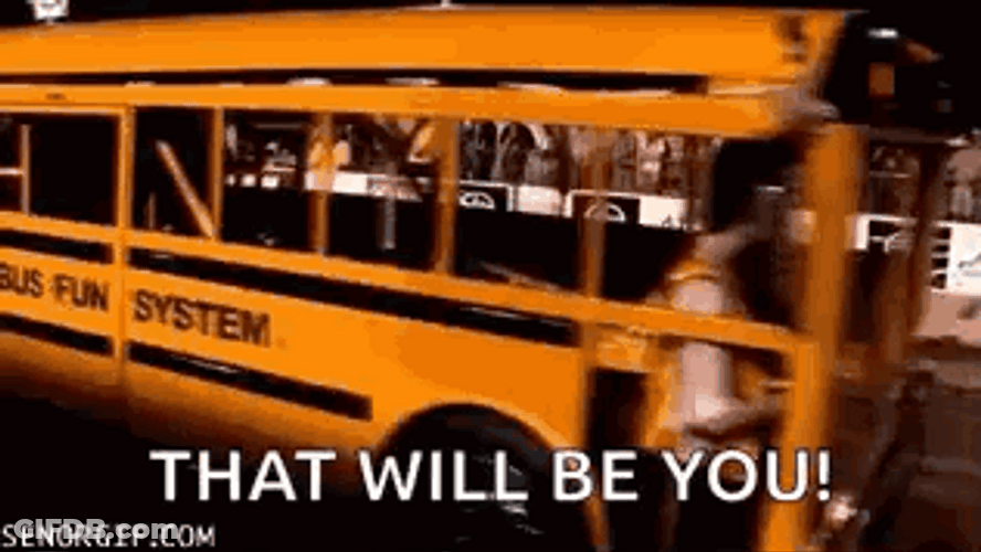 Under The Bus Will Be You GIF
