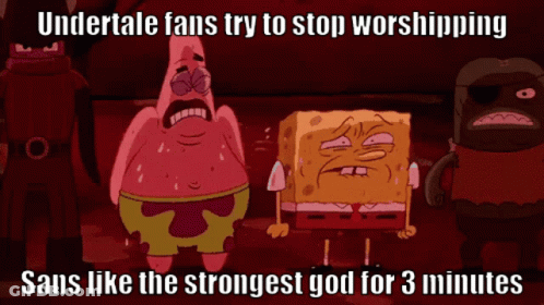Undertale Fans Try To Stop Worshipping Sans Like The Strongest God GIF