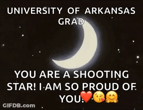 University Of Arkansas Grad You Are A Shooting Star I Am So Proud Of You GIF
