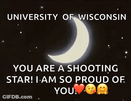University Of Wisconsin You Are A Shooting Star I Am So Proud Of You GIF