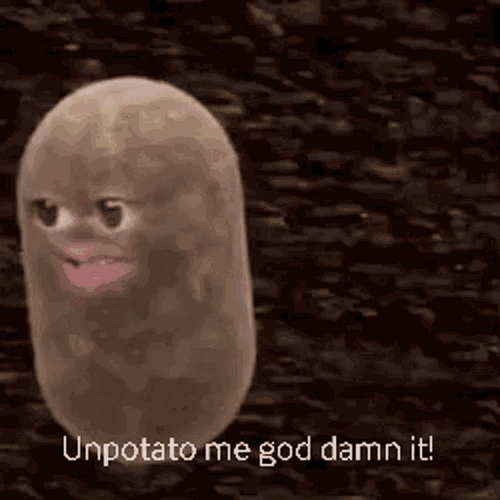 Unpotato Me God Damn It GIF