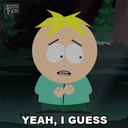 Unsure Butters Stotch Yeah I Guess GIF