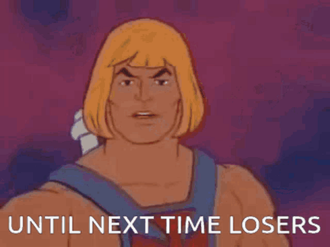 Until Next Time Losers He-Man GIF