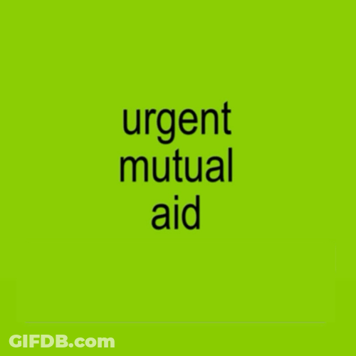Urgent Mutual Aid GIF