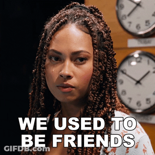 Used To Be Friends Now You Hate Me GIF