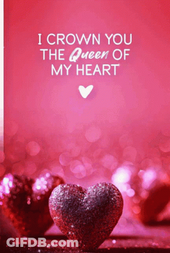 Valentine Card Saying I Crown You The Queen Of My Heart GIF