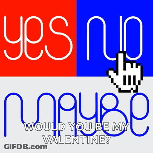 Valentine Card Saying Yes Or No Would You Be My Valentine GIF